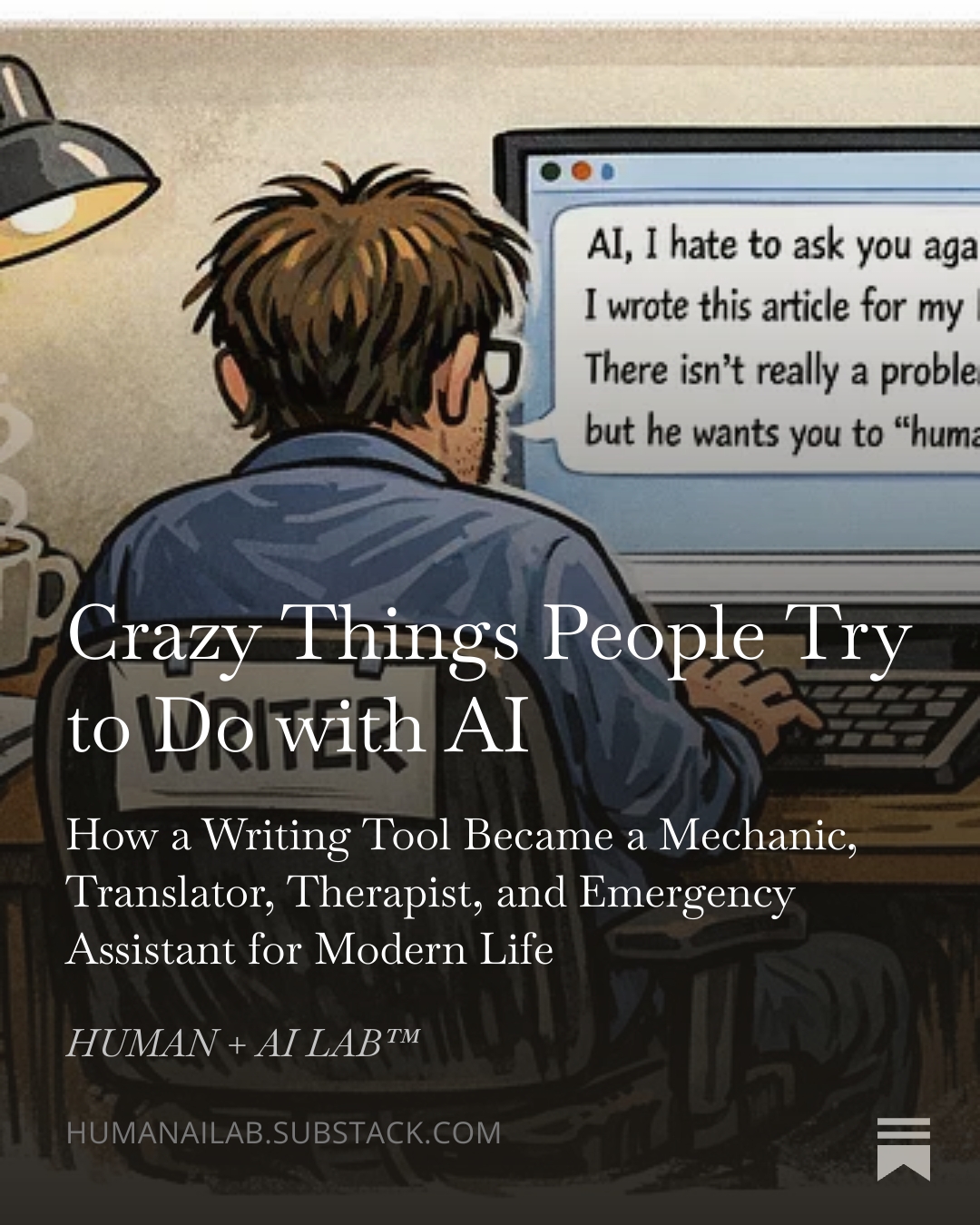 Illustrated cover for 'Crazy Things People Try to Do with AI', showing a writer at a keyboard talking to a chat window
